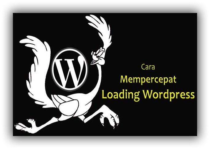 Cara Mudah Mempercepat Loading Blog WordPress