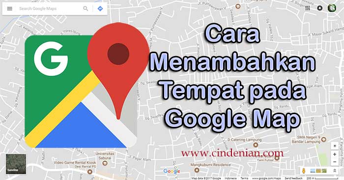 Cara Menambahkan Tempat pada Google Map