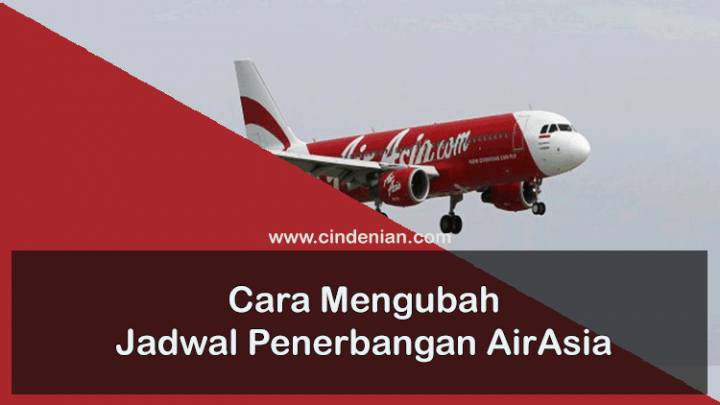 Cara Mengubah Jadwal Penerbangan AirAsia