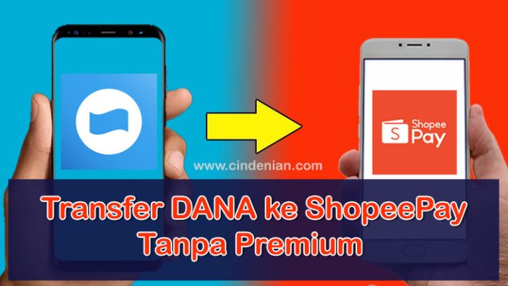 Cara Transfer DANA ke ShopeePay Tanpa Premium