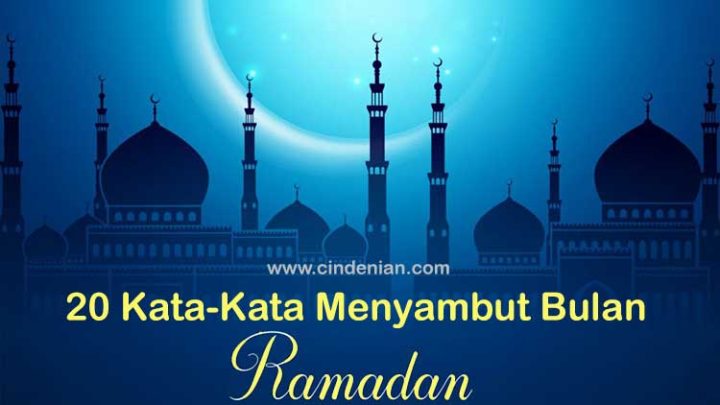 20 Kata-Kata Menyambut Bulan Suci Ramadan